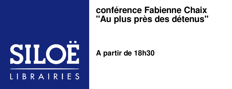 conf�rence Fabienne Chaix "Au plus pr�s des d�tenus"