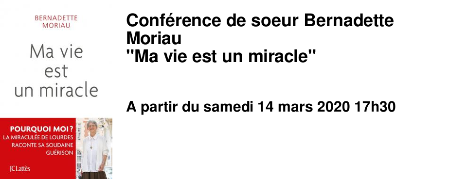 Conf�rence de soeur Bernadette Moriau "Ma vie est un miracle"