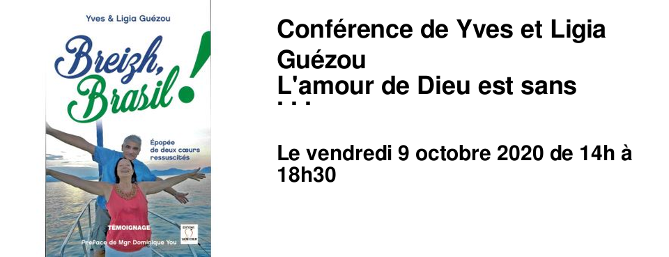 Conf�rence de Yves et Ligia Gu�zou L'amour de Dieu est sans limites.